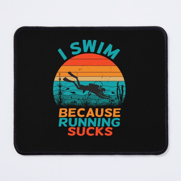 Item preview, I Swim Because Running Sucks designed and sold by AllPerfect.