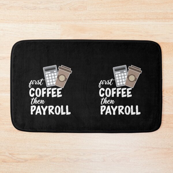 Item preview, First Coffee Then Payroll designed and sold by TeesYouWant.