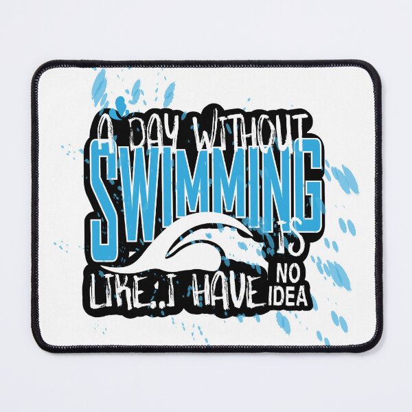 Item preview, A Day Without Swimming I Have No Idea - Funny Swimming Quotes designed and sold by Heavdaiin.