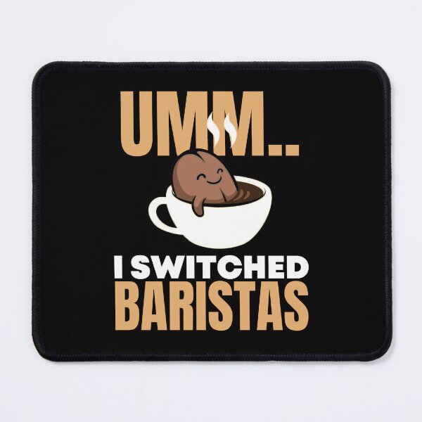 Item preview, I Switched Baristas Fun Lady Gaga Quote designed and sold by ladylaughprints.