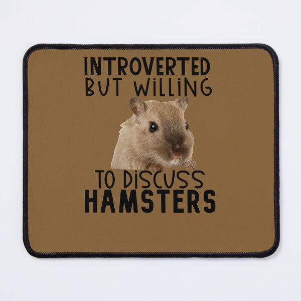 Item preview, Introverted but Willing to Discuss Hamsters, Rodent designed and sold by DiensDesign.