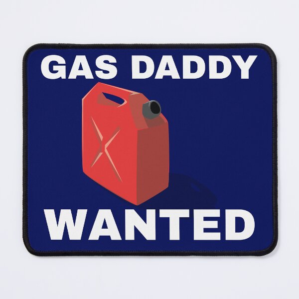 Item preview, Gas Daddy Wanted, Funny Gas designed and sold by Koala Designs.