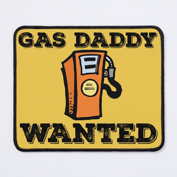 Item preview, Gas Daddy Wanted, Funny Gas designed and sold by Koala Designs.