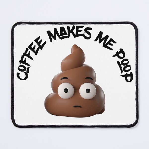 Item preview, Coffee Drinker Gifts - Coffee Makes Me Poop Funny Prank Gift Ideas for Coffee Lovers and Drinkers designed and sold by GraphismNinja.