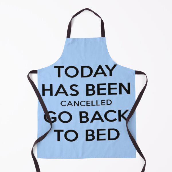 Item preview, Today has been cancelled go back to bed designed and sold by Watermeloncl.