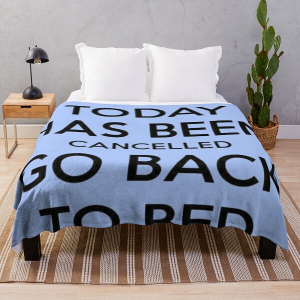 Item preview, Today has been cancelled go back to bed designed and sold by Watermeloncl.