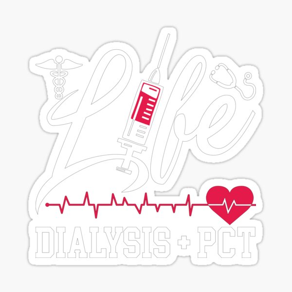 "Dialysis Nurse Tech Life Dialysis + PCT Technician" Sticker by
