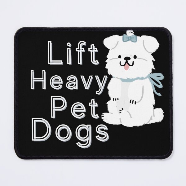 Item preview, Lift Heavy Pet Dogs designed and sold by bahdsgraphic.