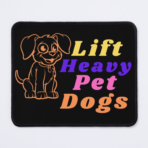 Item preview, Lift Heavy Pet Dogs designed and sold by bahdsgraphic.