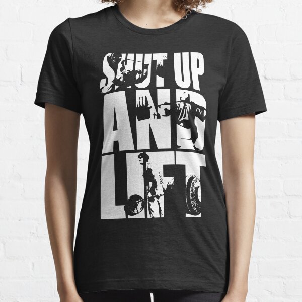 Shut Up And Lift - Squat, Bench, Deadlift - ICONIC Essential T-Shirt