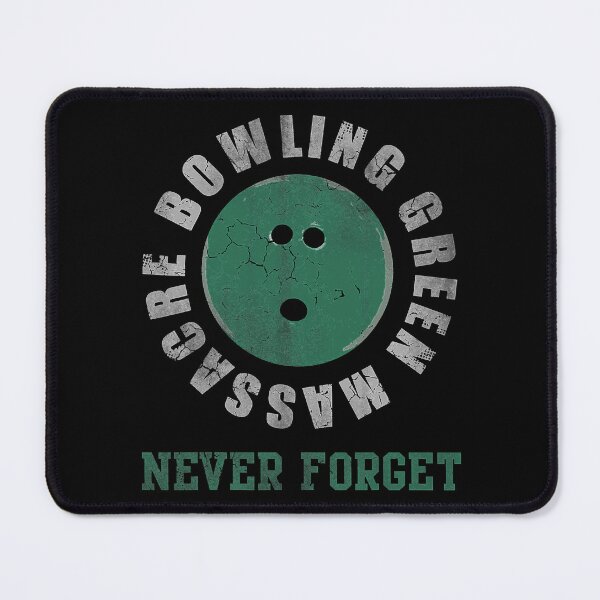 Item preview, Bowling Green Massacre Never Forget designed and sold by fultond.