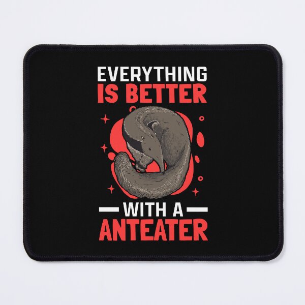 Item preview, Everything is better with Anteater Ant Eater designed and sold by madgrfx.