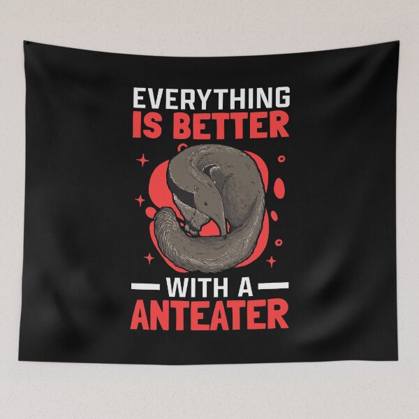 Item preview, Everything is better with Anteater Ant Eater designed and sold by madgrfx.