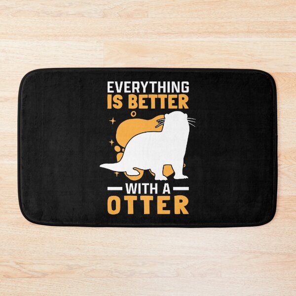 Item preview, Everything is better with otter otter sea otter designed and sold by madgrfx.