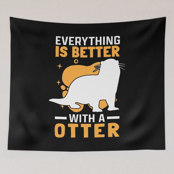 Item preview, Everything is better with otter otter sea otter designed and sold by madgrfx.