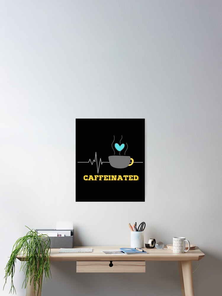 Thumbnail 2 of 3, Poster, Caffeinated designed and sold by Emplan.