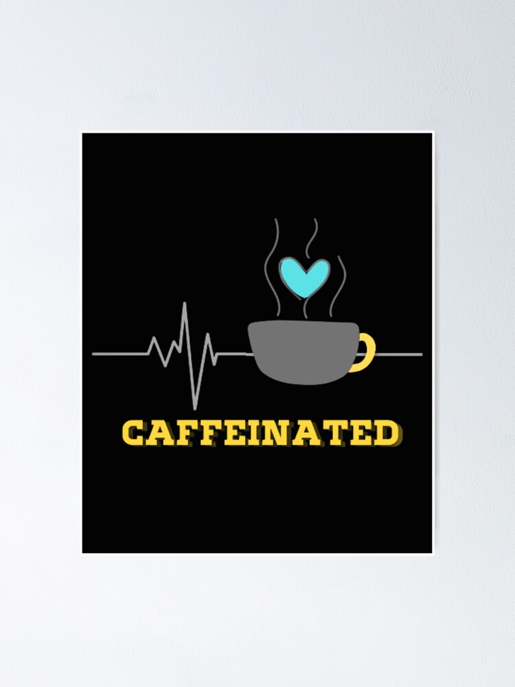 Thumbnail 1 of 3, Poster, Caffeinated designed and sold by Emplan.