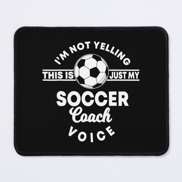 Item preview, I'm Not Yelling This Is Just My Soccer Coach Voice designed and sold by tamara-art.