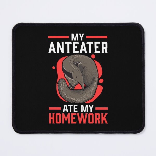 Item preview, Anteater homework eaten anteater designed and sold by madgrfx.