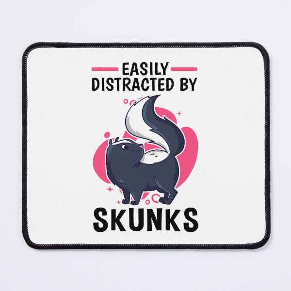 Item preview, Easily distracted by Skunk Skunk Badger Skunk designed and sold by madgrfx.
