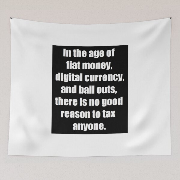 Item preview, There's no good reason to tax anyone. designed and sold by BrandoCafe.