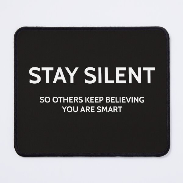 Item preview, Stay Silent - Funny Design designed and sold by RickE.