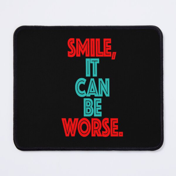 Item preview, Smile, it can be worse. designed and sold by studiohfy.