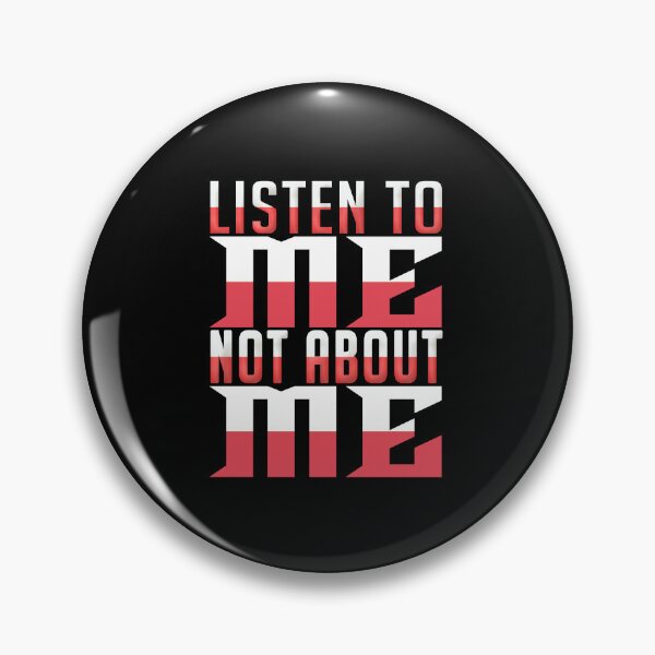 Item preview, listen to me not about me  designed and sold by Diamond-Wisdom.