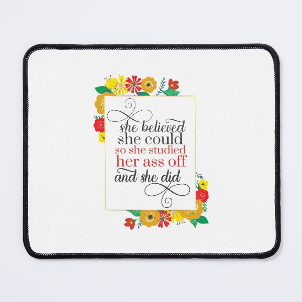 Item preview, She Believed She Could So She Studied Her Ass Off And She Did designed and sold by TeesYouWant.