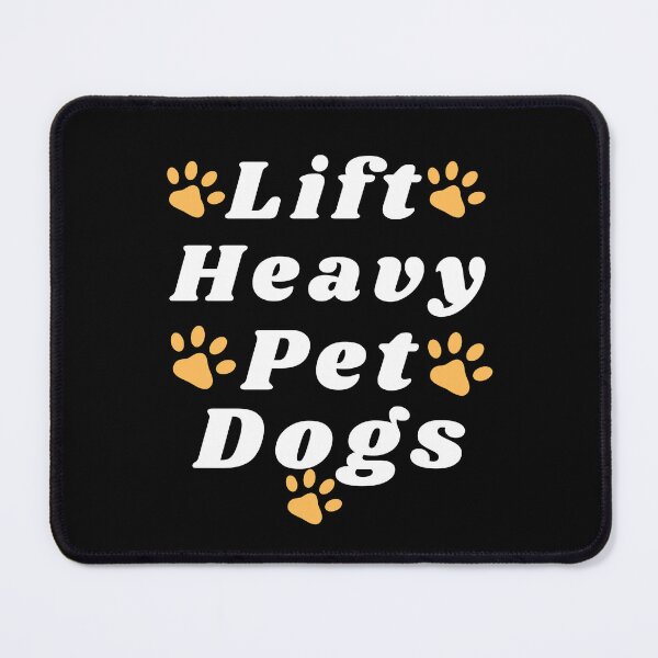 Item preview, Lift Heavy Pet Dogs designed and sold by bahdsgraphic.