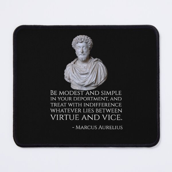 Item preview, Be modest and simple in your deportment, and treat with indifference whatever lies between virtue and vice. - Marcus Aurelius designed and sold by Styrman.