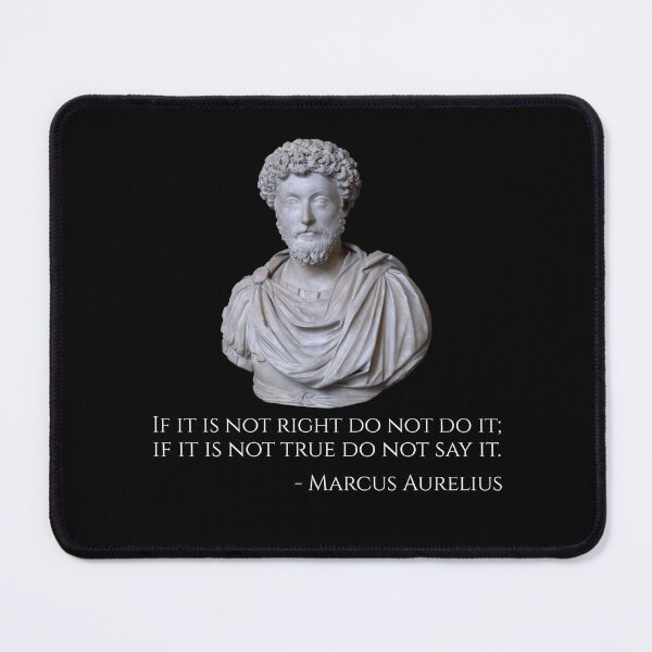 Item preview, If it is not right do not do it; if it is not true do not say it. - Marcus Aurelius designed and sold by Styrman.