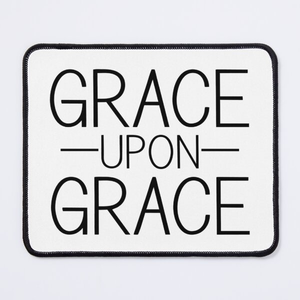 Item preview, Grace Upon Grace designed and sold by davidmurtagh.