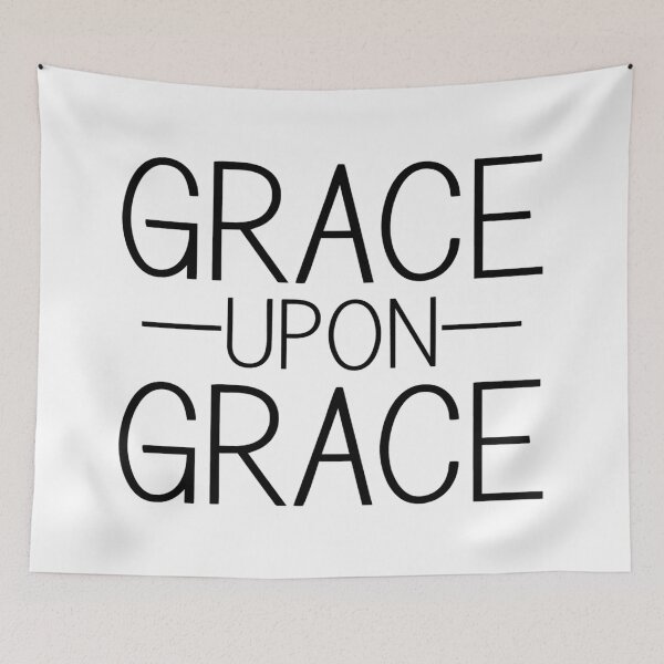 Item preview, Grace Upon Grace designed and sold by davidmurtagh.
