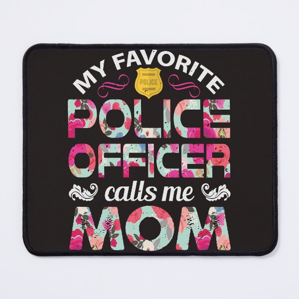 Item preview, Police Mom~My Favorite Police Officer Calls Me Mom (Floral) designed and sold by FairydustGifts.