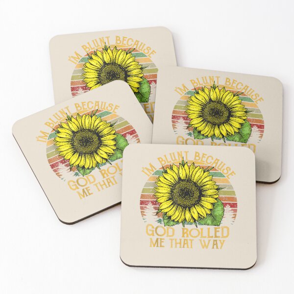 Item preview, Sunflower Im Blunt Because God Rolled Me That Way designed and sold by VerityKingStore.