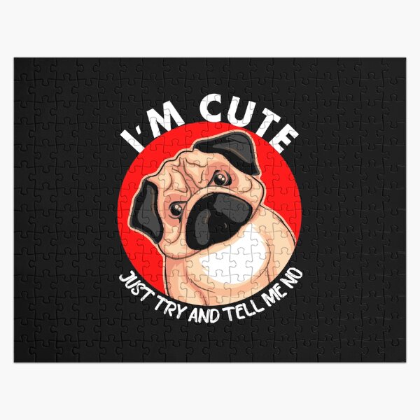 I'm Cute Just Try And Tell Me No Jigsaw Puzzle
