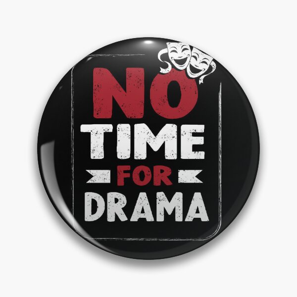 Item preview, no time for drama designed and sold by VinagreShop.