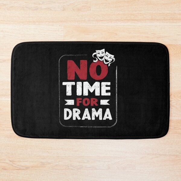 Item preview, no time for drama designed and sold by VinagreShop.