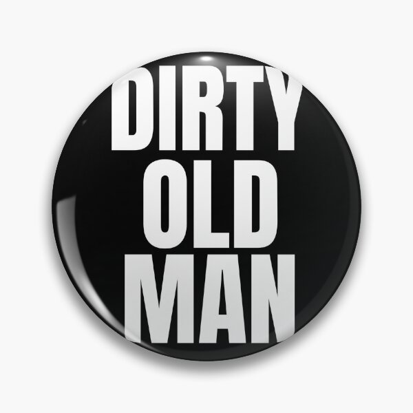 Item preview, Dirty old man - Funny guy t that a bit suggestive! designed and sold by CelioByDesign.
