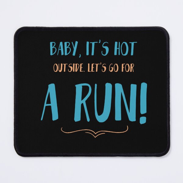 Item preview,  Baby, it’s hot outside. Let’s go for a run! Funny Running Quotes designed and sold by Quotes ⭐⭐⭐⭐⭐.