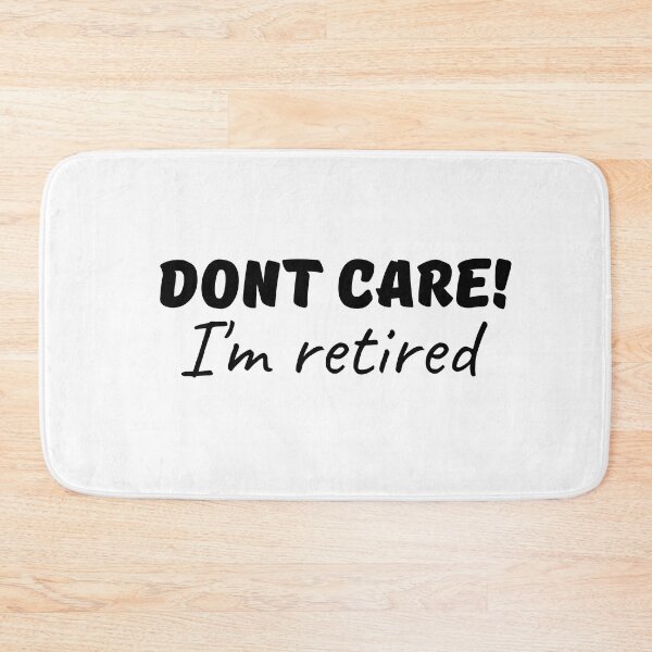 Item preview, Don't care, I'm retired designed and sold by Smileycreation.