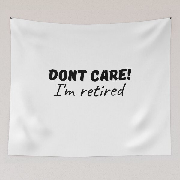Item preview, Don't care, I'm retired designed and sold by Smileycreation.