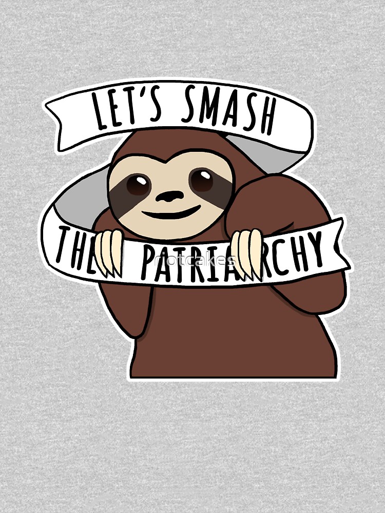Feminist Sloth "Smash the Patriarchy" by riotcakes
