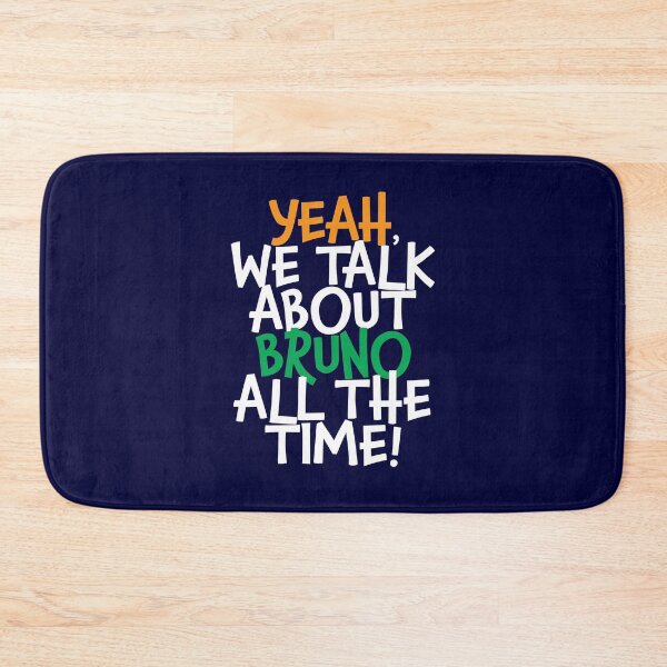 Item preview, Yeah, we talk about Bruno all the time! designed and sold by studiohfy.