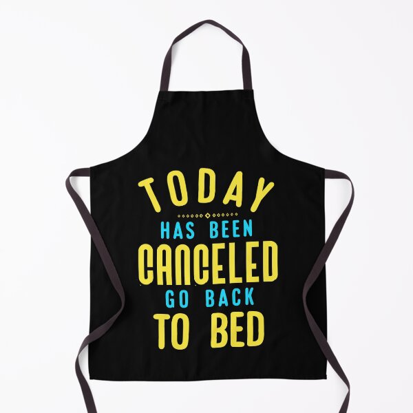 Item preview, Today Has Been Canceled Go Back to Bed. designed and sold by Umiska.