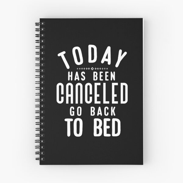 Item preview, Today Has Been Canceled Go Back to Bed. designed and sold by Umiska.