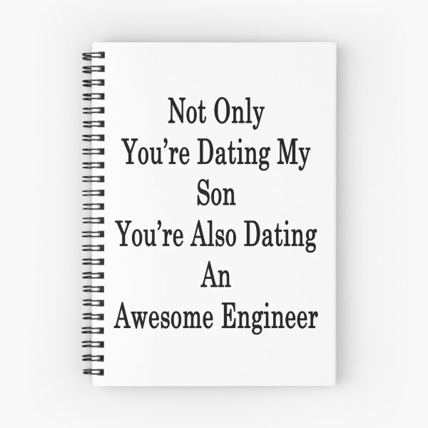 Item preview, Not Only You're Dating My Son You're Also Dating An Awesome Engineer  designed and sold by supernova23.