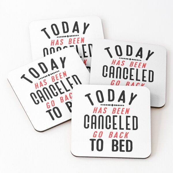 Item preview, Today Has Been Canceled Go Back to Bed. designed and sold by Umiska.