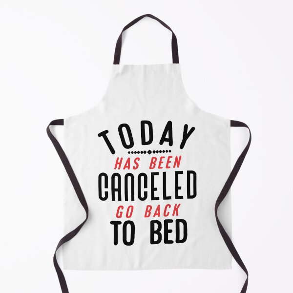 Item preview, Today Has Been Canceled Go Back to Bed. designed and sold by Umiska.